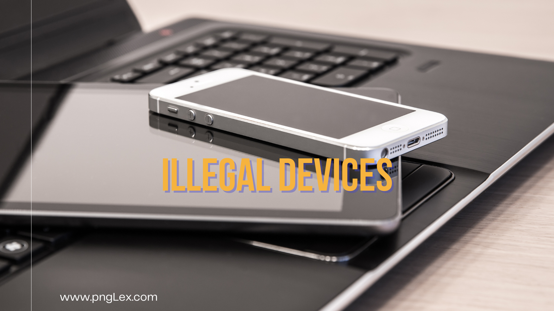 Illegal Devices