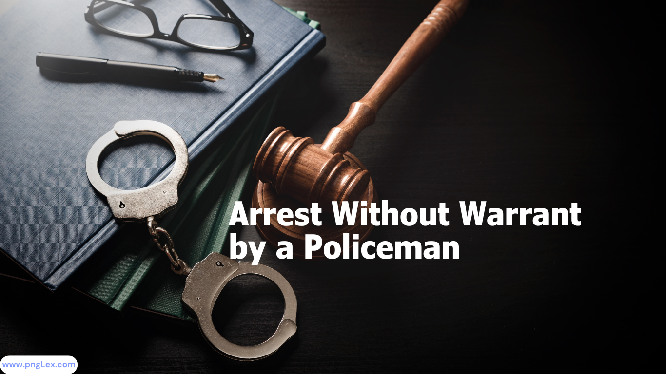 Arrest Without Warrant by a Policeman