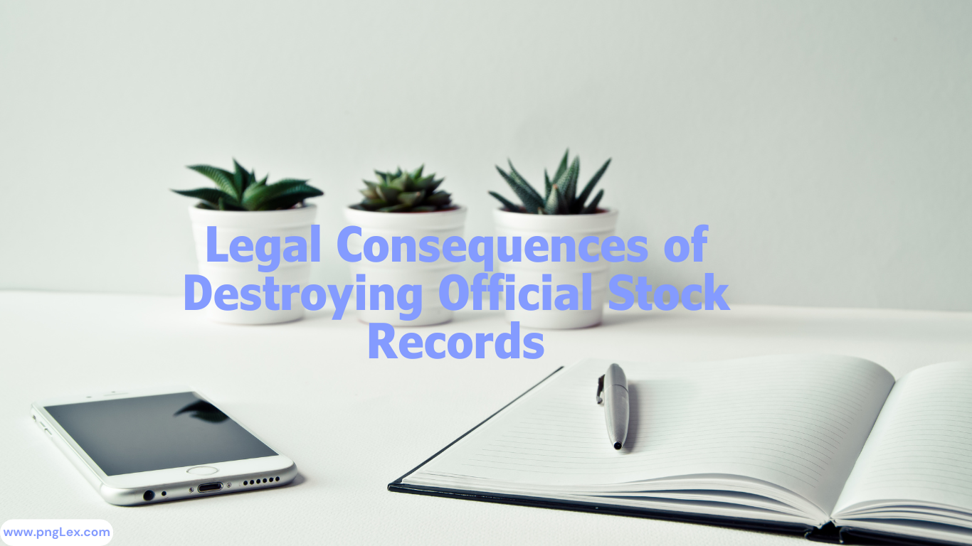 Legal Consequences of Destroying Official Stock Records