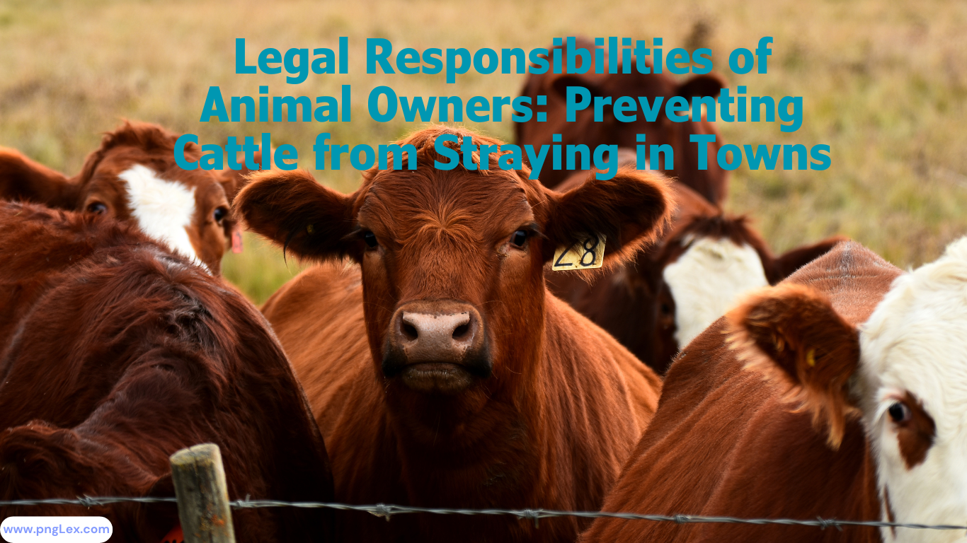 Legal Responsibilities of Animal Owners: Preventing Cattle from Straying in Towns