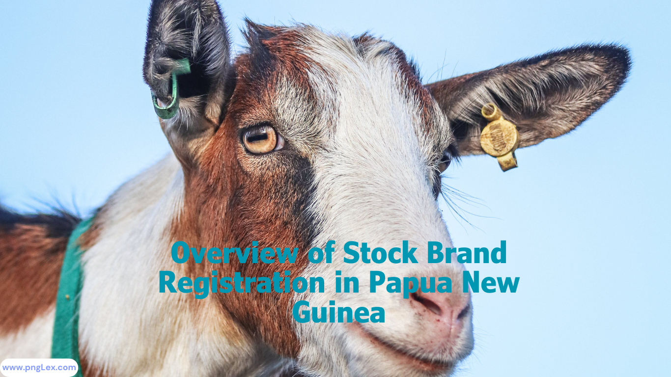 Overview of Stock Brand Registration in Papua New Guinea